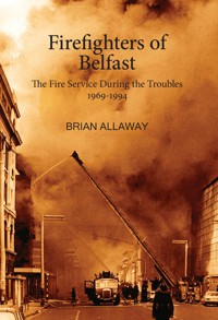 Firefighters of Belfast - Brian Allaway - E-Book