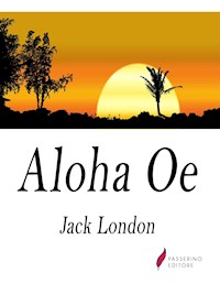Aloha Oe - Jack London - E-Book