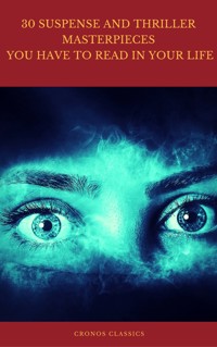 30 Suspense and Thriller Masterpieces you have to read in your life (Best Navigation, Active TOC) (Cronos Classics) - Marcel Allain - E-Book