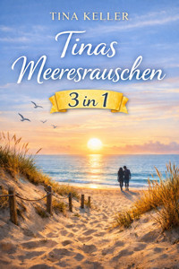 Tinas Meeresrauschen 3 in 1 - Tina Keller - E-Book