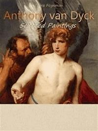 Anthony van Dyck: Selected Paintings (Colour Plates) - Clara Feynman - E-Book