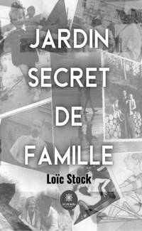Jardin secret de famille - Loïc Stock - E-Book