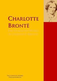 The Collected Works of Charlotte Brontë - Charlotte Bronte - E-Book