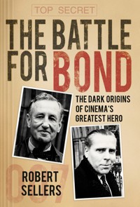 The Battle for Bond - Robert Sellers - E-Book