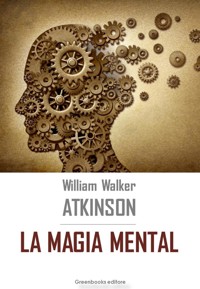 La magia mental - William Walker Atkinson - E-Book