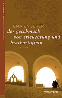 Der Geschmack von Erleuchtung und Bratkartoffeln - Ema Engerer - E-Book