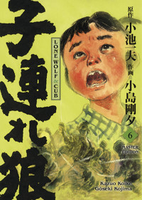 LONE WOLF & CUB MASTER EDITION, Band 6 - Gôseki Kojima;Kazuo Koike - E-Book