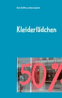 Kleiderlädchen - Karin Gräfin zu Solms-Laubach - E-Book