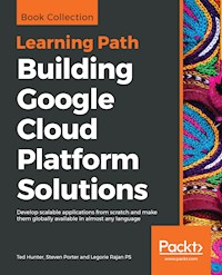Building Google Cloud Platform Solutions - Ted Hunter - E-Book