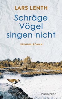 Schräge Vögel singen nicht - Lars Lenth - E-Book