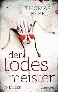 Der Todesmeister - Thomas Elbel - E-Book