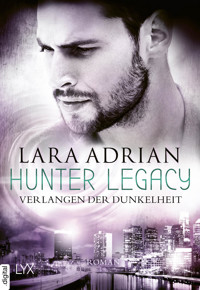 Hunter Legacy - Verlangen der Dunkelheit - Lara Adrian - E-Book