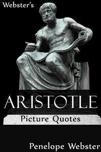 Webster's Aristotle Picture Quotes - Penelope Webster - E-Book