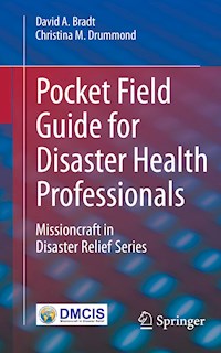 Pocket Field Guide for Disaster Health Professionals - David A. Bradt - E-Book