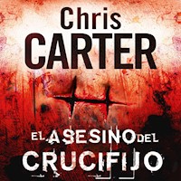 El asesino del crucifijo - Chris Carter - Hörbuch