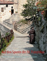 Auf den Spuren des hl. Franziskus - Reinhard Decker - E-Book