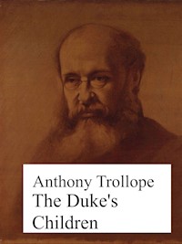 The Duke's Children - Anthony Trollope - E-Book