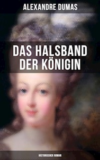Das Halsband der Königin (Historischer Roman) - Dumas Alexandre - E-Book