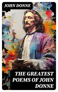The Greatest Poems of John Donne - John Donne - E-Book