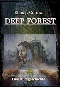 Deep Forest - Elias J. Connor - E-Book