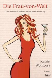 Die Frau von Welt - Katrin Wontorra - E-Book