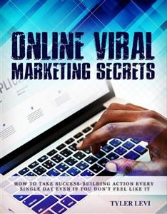 Online Viral Marketing Secrets - Tyler Levi - E-Book