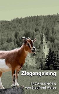 Ziegengeising - Siegfried Weise - E-Book
