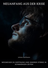 Neuanfang aus der Krise - Juliane Hoffmann - E-Book