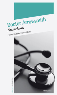 Doctor Arrowsmith - Sinclair Lewis - E-Book