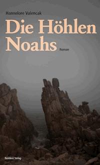 Die Höhlen Noahs - Hannelore Valencak - E-Book