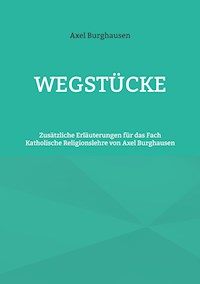 Wegstücke - Axel Burghausen - E-Book