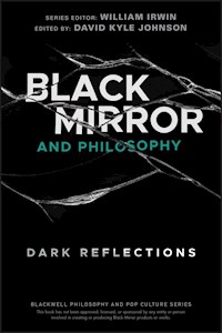 Black Mirror and Philosophy - - E-Book