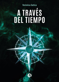 A través del tiempo - Verónica Gatica - E-Book
