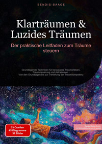 Klarträumen & Luzides Träumen: Der praktische Leitfaden zum Träume steuern - Bendis A. I. Saage - Deutschland - E-Book