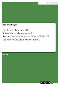 Ein Essay über den SDS, Spitzel-Bewerbungen und Recherche-Methoden in Günter Wallraffs „13 unerwünschte Reportagen“. - Hendrik Beyer - E-Book