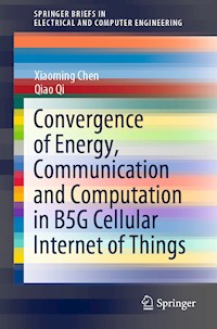 Convergence of Energy, Communication and Computation in B5G Cellular Internet of Things - Xiaoming Chen - E-Book