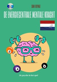 De energiecentrale Mentale kracht - Sami Duymaz - E-Book
