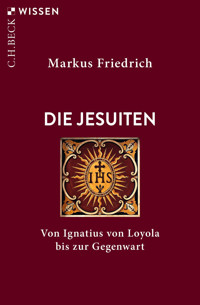Die Jesuiten - Markus Friedrich - E-Book