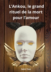 L'Ankou, le grand rituel de la mort pour l'amour - Saint Yves - E-Book