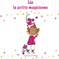 Léa la petite magicienne - Nathalie Antien - E-Book