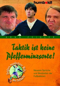 Taktik ist keine Pfefferminzsorte! - Arnd Zeigler - E-Book