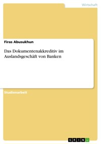 Das Dokumentenakkreditiv im Auslandsgeschäft von Banken - Firas Abusukhun - E-Book