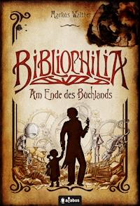 Bibliophilia. Am Ende des Buchlands - Markus Walther - E-Book