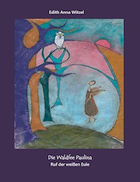 Die Waldfee Paulina - Edith Anna Witzel - E-Book