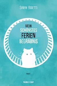 Mein schönstes Ferienbegräbnis - Sarah Bosetti - E-Book