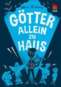 Die Chaos-Götter 2: Götter allein zu Haus - Maz Evans - E-Book