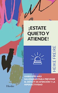 ¡Estate quieto y atiende! - Hilke Freire - E-Book