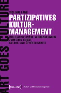 Partizipatives Kulturmanagement - Siglinde Lang - E-Book