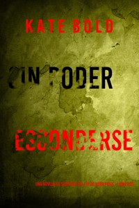 Sin poder esconderse (Una novela de suspense del FBI de Nora Price - Libro dos) - Kate Bold - E-Book