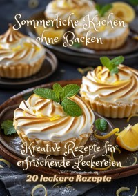 Sommerliche Kuchen ohne Backen - Diana Kluge - E-Book